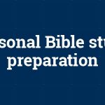Personal Bible study preparation for the leader