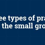 Three types of prayer for the small group