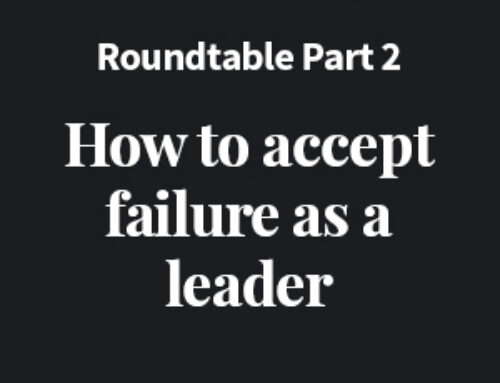 Part 2: How to accept failure as a leader / Lead to serve, serve to lead